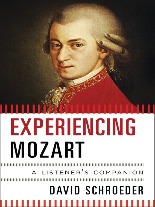 Title details for Experiencing Mozart by David Schroeder - Available
